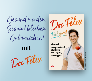 Gesund, entspannt und glücklich – Doc Felix zeigt, wie es geht