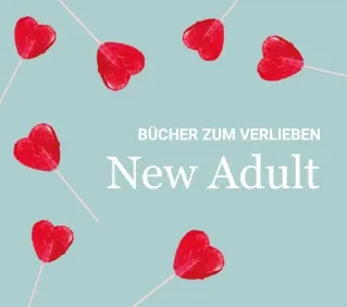 New Adult - Bücher zum Verlieben!